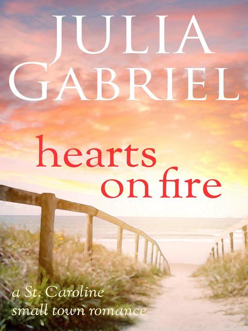 Title details for Hearts on Fire by Julia Gabriel - Available